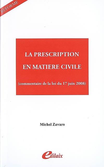 La prescription en matière civile : commentaire de la loi du 17 juin 2008