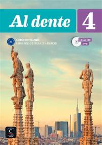 Al dente 4, corso d'italiano : libro dello studente + esercizi : B2