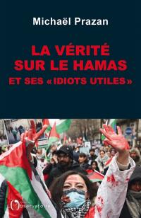 La vérité sur le Hamas et ses idiots utiles