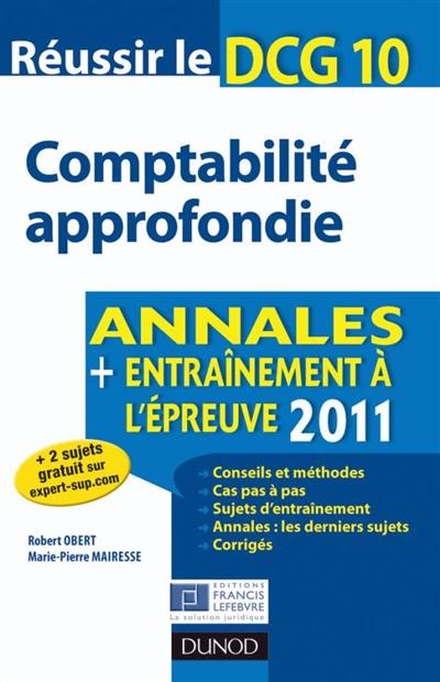 Réussir le DCG 10, comptabilité approfondie : annales, entraînement à l'épreuve 2011