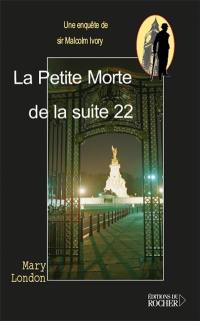 Une enquête de sir Malcolm Ivory. Vol. 2006. La petite morte de la suite 22