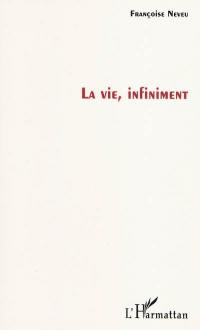 La vie infiniment