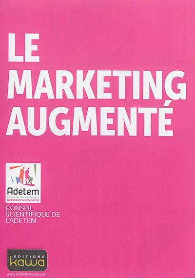 Le marketing augmenté