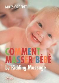 Comment masser bébé : le kidding-massage