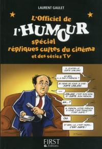 L'officiel de l'humour : spécial répliques cultes du cinéma et des séries TV