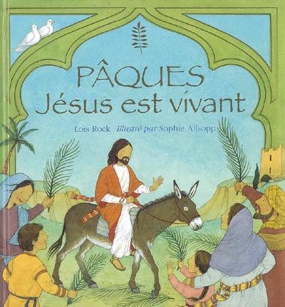 Pâques : Jésus est vivant