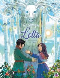 Les voyages de Lotta. Vol. 2. Le murmure des arbres