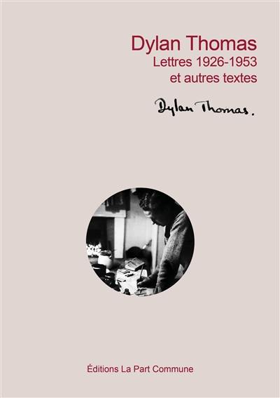 Lettres 1926-1953 : et autres textes