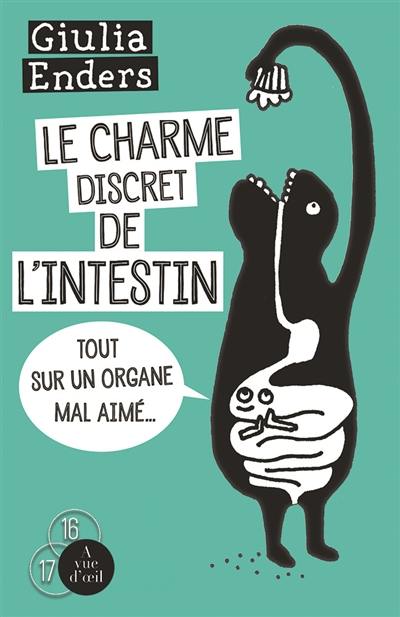 Le charme discret de l'intestin : tout sur un organe mal aimé