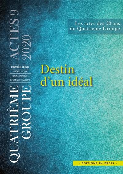 Destin d'un idéal : les actes des 50 ans du Quatrième groupe