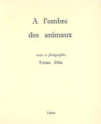 A l'ombre des animaux