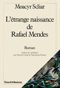 L'étrange naissance de Rafael Mendes