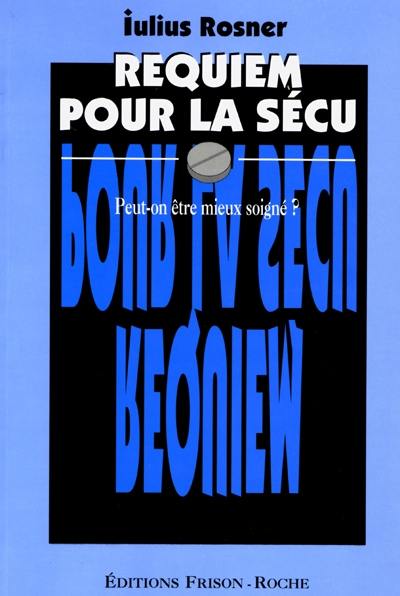 Requiem pour la Sécu : peut-on être mieux soigné ?