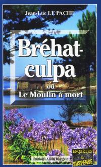 Bréhat-culpa ou Le moulin à mort