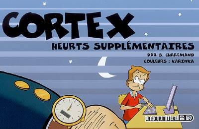 Cortex. Vol. 2. Heurts supplémentaires