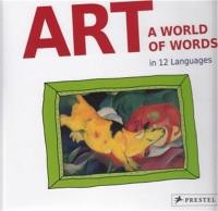 Art : A World of Words -First Paintings-First Words In 12 Languages