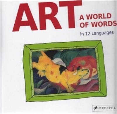 Art : A World of Words -First Paintings-First Words In 12 Languages