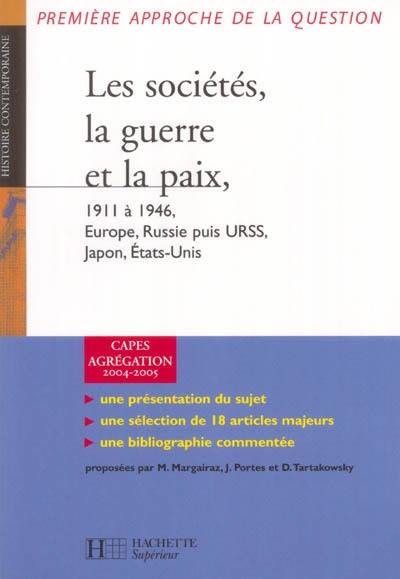 Les sociétés, la guerre et la paix : 1911 à 1946 : Europe, URSS, Japon, Etats-Unis