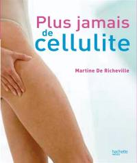 Plus jamais de cellulite