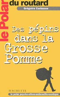 Des pépins dans la grosse pomme