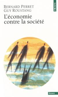 L'économie contre la société : affronter la crise de l'intégration sociale et culturelle