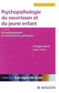 Psychopathologie du nourrisson et du jeune enfant : développement et interactions précoces