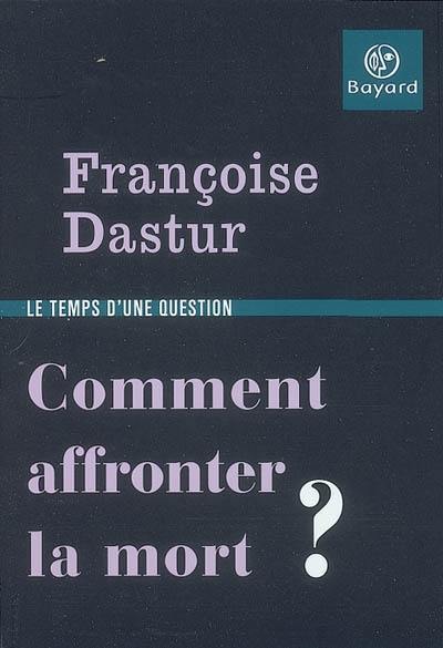 Comment affronter la mort ?