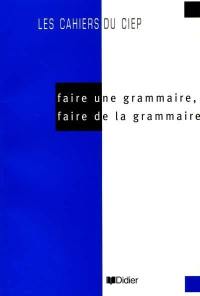 Faire une grammaire, faire de la grammaire