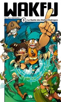 Wakfu. Vol. 1. La quête des Dofus éliatropes