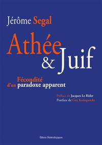 Athée & Juif : fécondité d'un paradoxe apparent