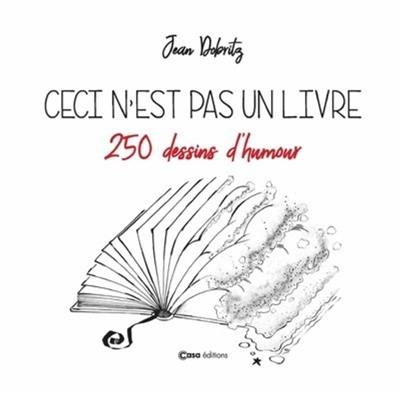 Ceci n'est pas un livre : 250 dessins d'humour