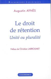 Le droit de rétention : unité ou pluralité