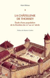 La châtellenie de Thoissey : étude d'une population de la Dombes du XVIe au XIXe siècle