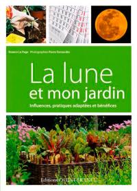 La Lune et mon jardin : influences, pratiques adaptées et bénéfices