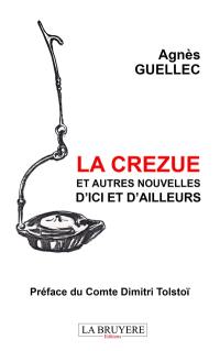 LA CREZUE ET AUTRES NOUVELLES D'ICI ET D'AILLEURS