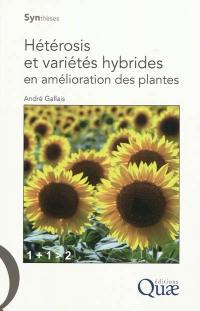 Hétérosis et variétés hybrides en amélioration des plantes