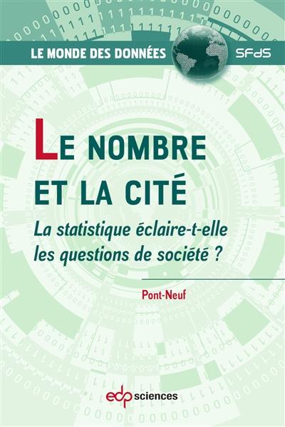 Le nombre et la cité : la statistique éclaire-t-elle les questions de société ?