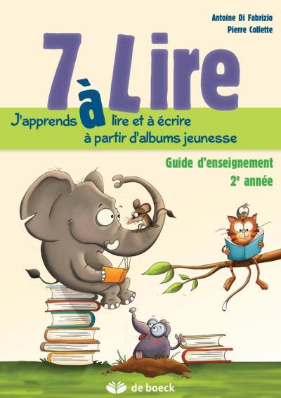 7 à lire : j'apprends à lire et à écrire à partir d'albums jeunesse : guide d'enseignement 2e année