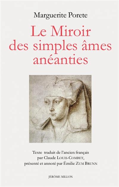 Le miroir des simples âmes anéanties : et qui seulement demeurent en vouloir et désir d'amour : XIIIe siècle