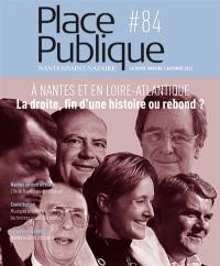 Place publique, Nantes Saint-Nazaire, n° 84. A Nantes et en Loire-Atlantique : la droite, fin d'une histoire ou rebond ?