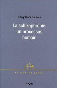 La schizophrénie, un processus humain