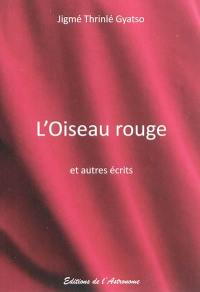 L'oiseau rouge et autres écrits