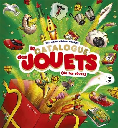 Le catalogue des jouets : de tes rêves