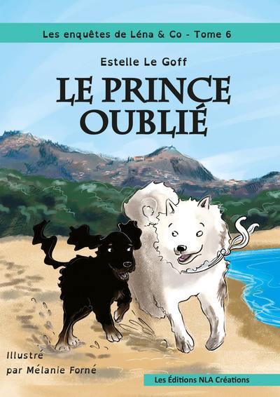 Les enquêtes de Léna & Co. Vol. 6. Le prince oublié