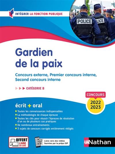 Gardien de la paix : concours externe, premier concours interne, second concours interne : catégorie B, écrit + oral, concours 2022-2023