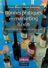 Bonnes pratiques en marketing du vin : 20 études de cas de vins du monde