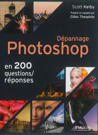 Dépannage Photoshop en 200 questions-réponses