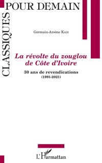 La révolte du zouglou de Côte d'Ivoire : 30 ans de revendications, 1991-2021