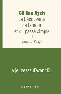 La découverte de l'amour et du passé simple. Vol. 3. Simon et Peggy