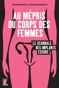 Au mépris du corps des femmes : le scandale des implants Essure